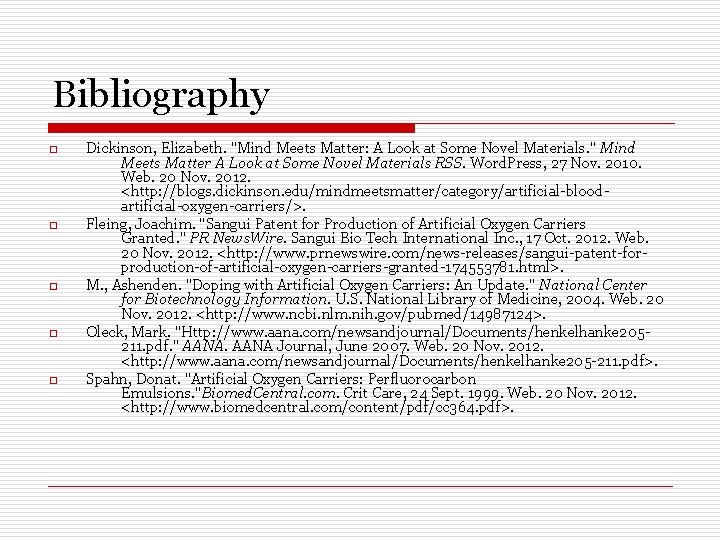 Bibliography o o o Dickinson, Elizabeth. "Mind Meets Matter: A Look at Some Novel