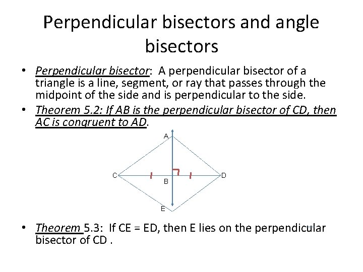 Perpendicular bisectors and angle bisectors • Perpendicular bisector: A perpendicular bisector of a triangle