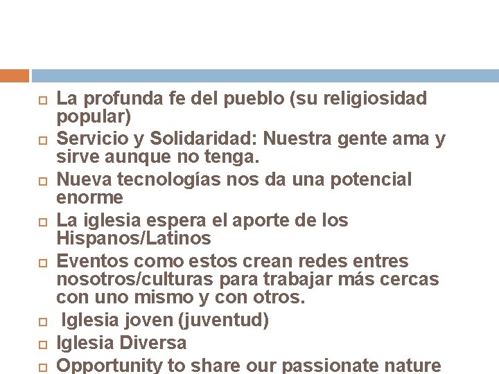  La profunda fe del pueblo (su religiosidad popular) Servicio y Solidaridad: Nuestra gente