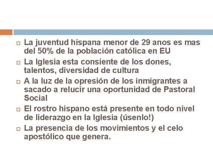  La juventud hispana menor de 29 anos es mas del 50% de la