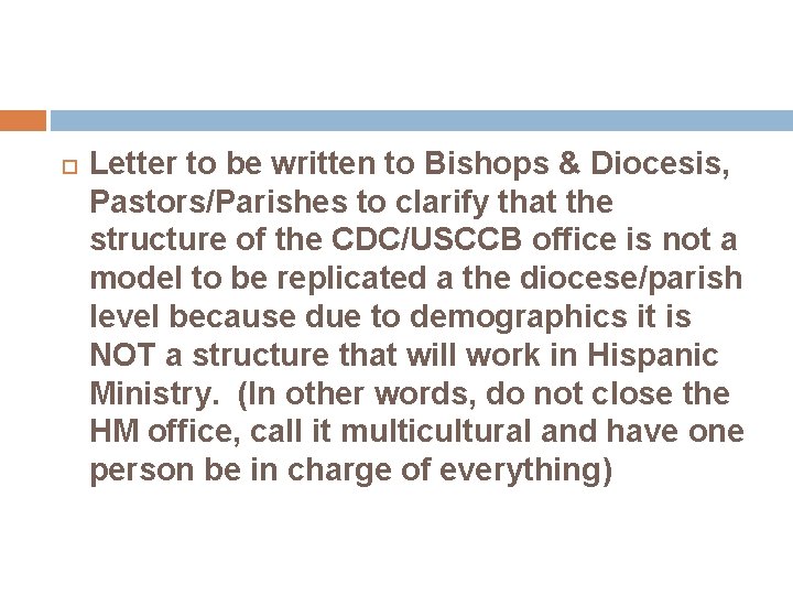  Letter to be written to Bishops & Diocesis, Pastors/Parishes to clarify that the