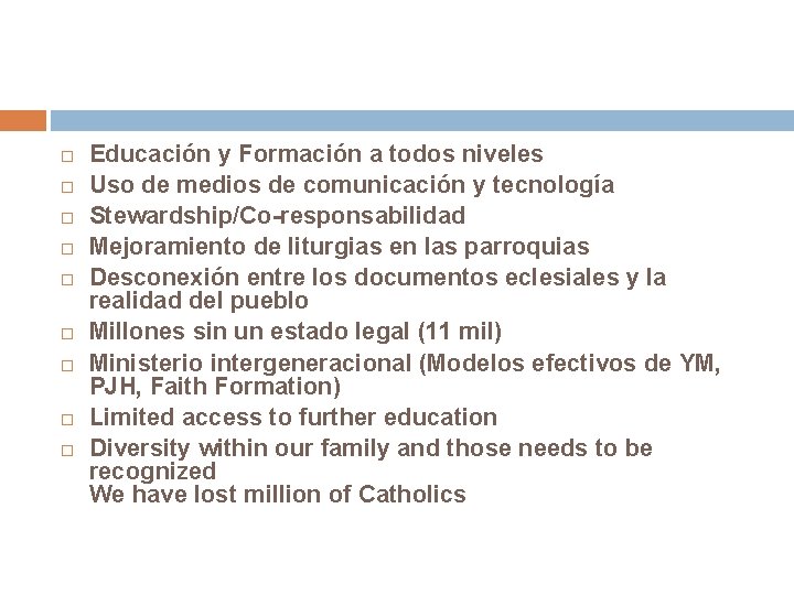  Educación y Formación a todos niveles Uso de medios de comunicación y tecnología