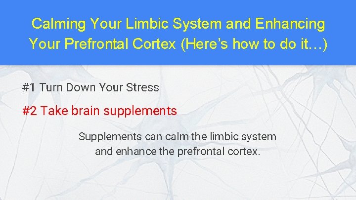 Calming Your Limbic System and Enhancing Your Prefrontal Cortex (Here’s how to do it…)