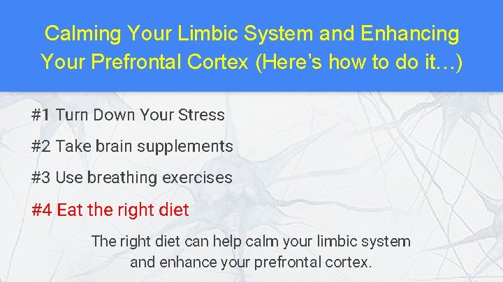 Calming Your Limbic System and Enhancing Your Prefrontal Cortex (Here’s how to do it…)