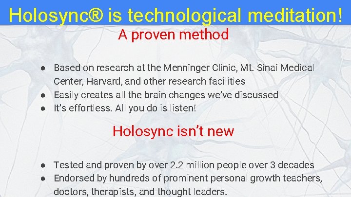 Holosync® is technological meditation! A proven method ● Based on research at the Menninger