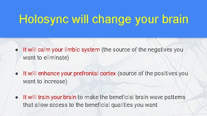 Holosync will change your brain ● It will calm your limbic system (the source