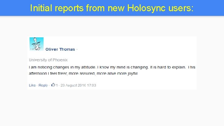Initial reports from new Holosync users: 