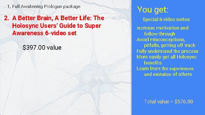 1. Full Awakening Prologue package 2. A Better Brain, A Better Life: The Holosync