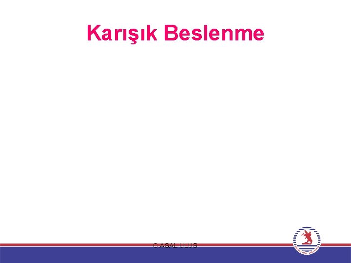 Karışık Beslenme C. ASAL ULUS 