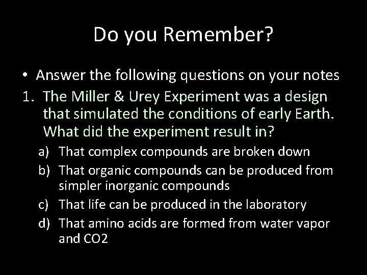 Do you Remember? • Answer the following questions on your notes 1. The Miller