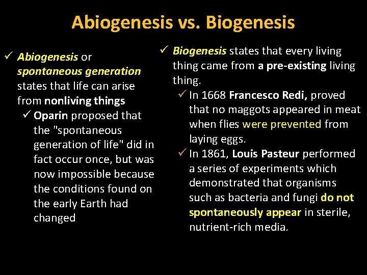 Abiogenesis vs. Biogenesis ü Biogenesis states that every living ü Abiogenesis or thing came