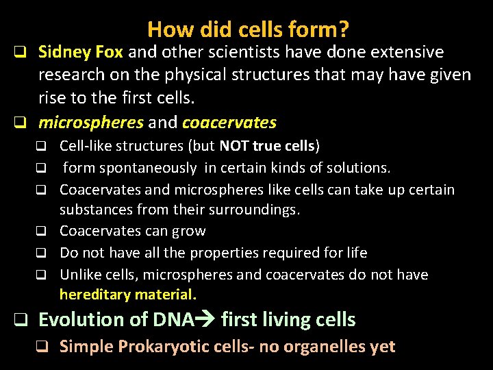 How did cells form? Sidney Fox and other scientists have done extensive research on