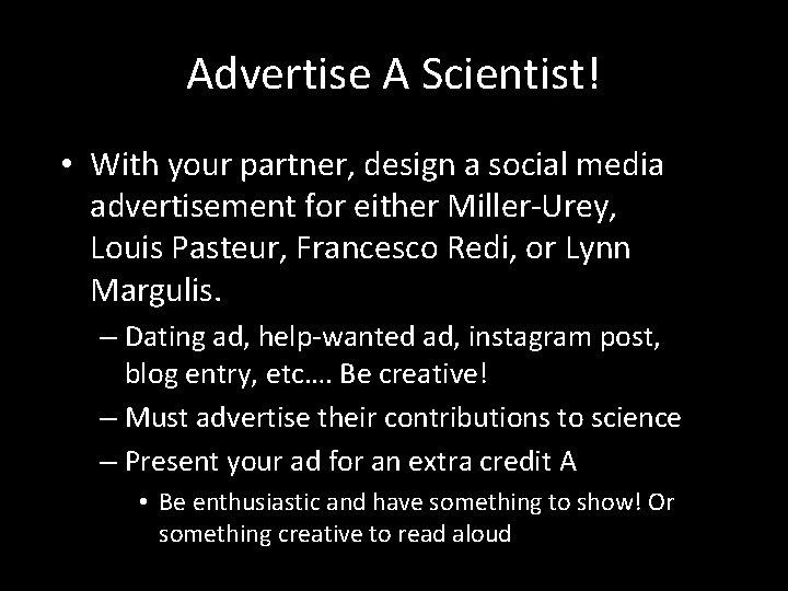 Advertise A Scientist! • With your partner, design a social media advertisement for either