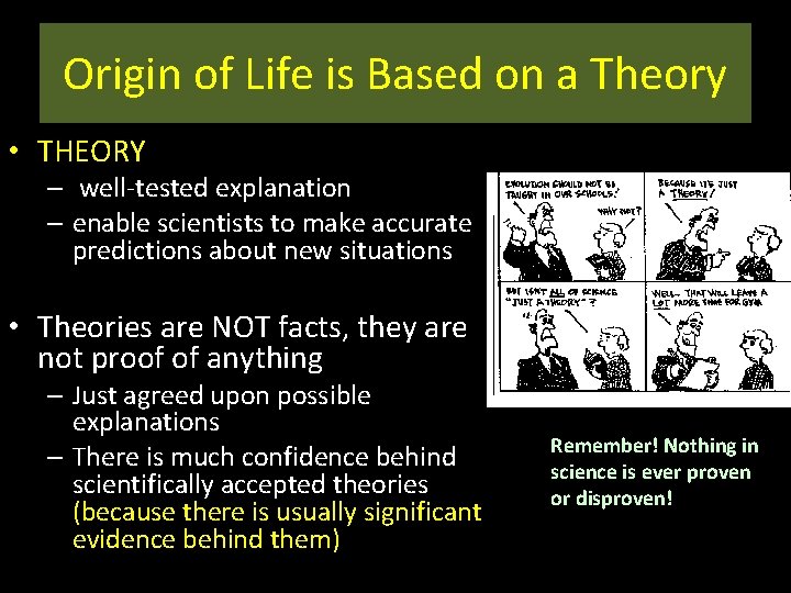 Origin of Life is Based on a Theory • THEORY – well-tested explanation –