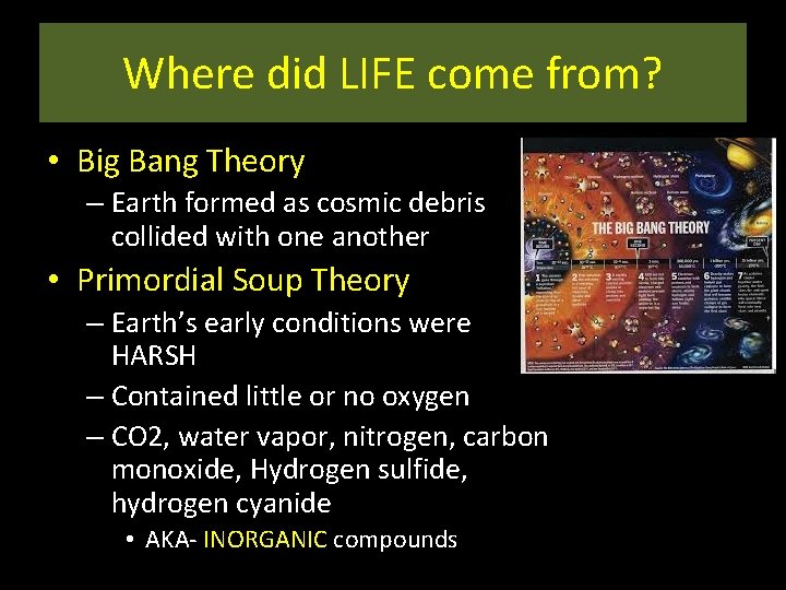 Where did LIFE come from? • Big Bang Theory – Earth formed as cosmic