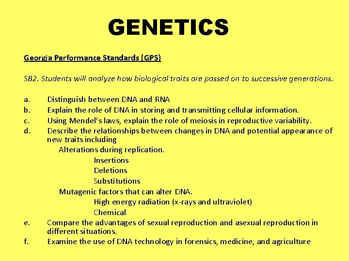 GENETICS Georgia Performance Standards (GPS) SB 2. Students will analyze how biological traits are