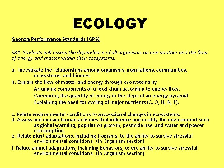ECOLOGY Georgia Performance Standards (GPS) SB 4. Students will assess the dependence of all