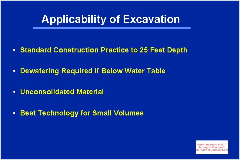 Applicability of Excavation • Standard Construction Practice to 25 Feet Depth • Dewatering Required