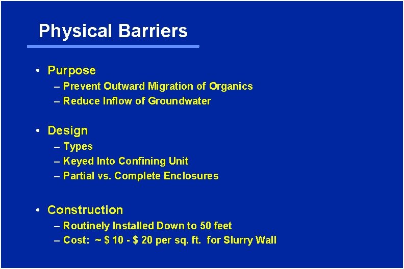 Physical Barriers • Purpose – Prevent Outward Migration of Organics – Reduce Inflow of