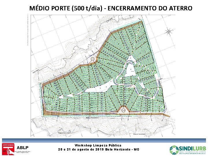 MÉDIO PORTE (500 t/dia) - ENCERRAMENTO DO ATERRO 41 Workshop Limpeza Pública 20 e