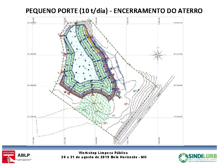 PEQUENO PORTE (10 t/dia) - ENCERRAMENTO DO ATERRO 43 Workshop Limpeza Pública 20 e