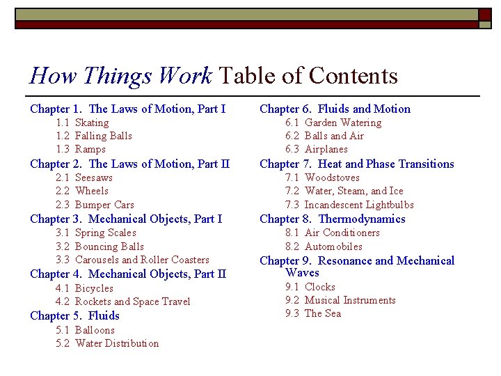 How Things Work Table of Contents Chapter 1. The Laws of Motion, Part I
