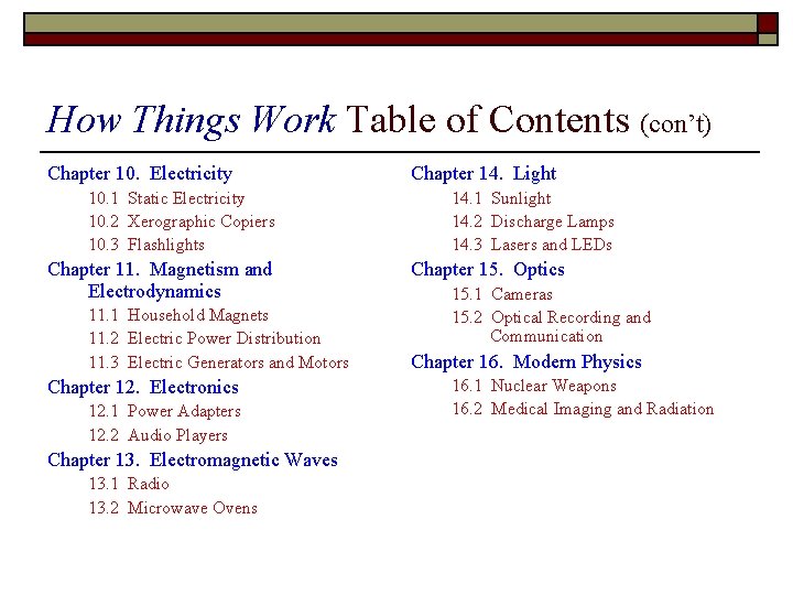 How Things Work Table of Contents (con’t) Chapter 10. Electricity 10. 1 Static Electricity