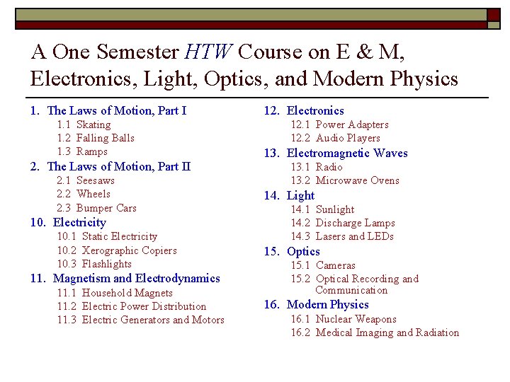 A One Semester HTW Course on E & M, Electronics, Light, Optics, and Modern