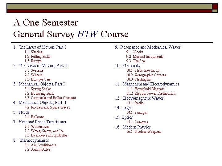 A One Semester General Survey HTW Course 1. The Laws of Motion, Part I