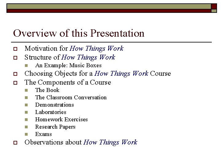Overview of this Presentation o o Motivation for How Things Work Structure of How