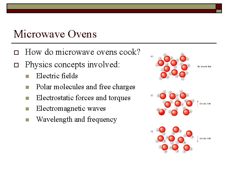 Microwave Ovens o o How do microwave ovens cook? Physics concepts involved: n n