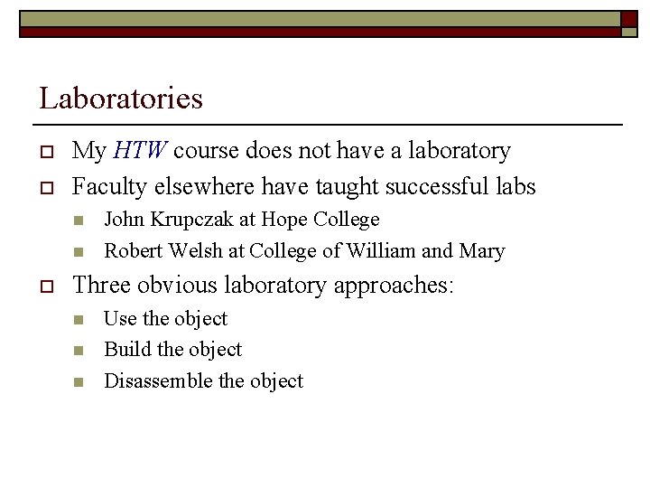 Laboratories o o My HTW course does not have a laboratory Faculty elsewhere have