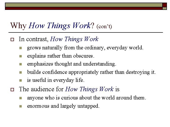 Why How Things Work? (con’t) o In contrast, How Things Work n n n