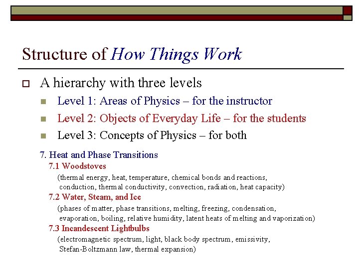 Structure of How Things Work o A hierarchy with three levels n n n