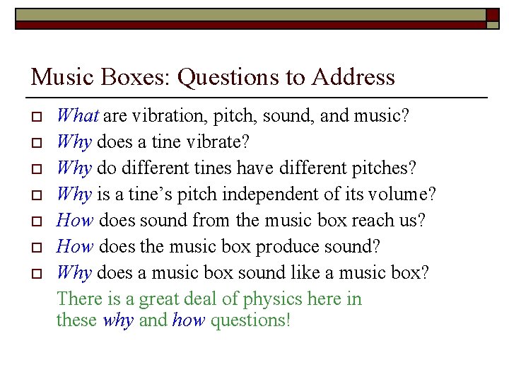 Music Boxes: Questions to Address o o o o What are vibration, pitch, sound,