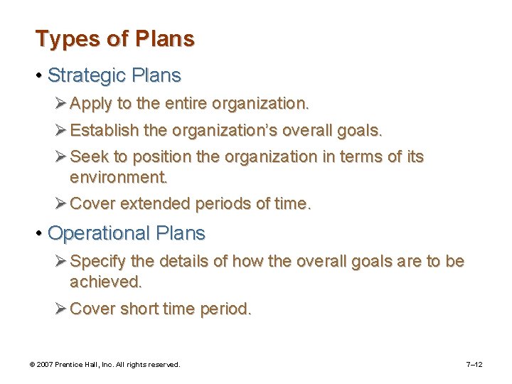 Types of Plans • Strategic Plans Ø Apply to the entire organization. Ø Establish