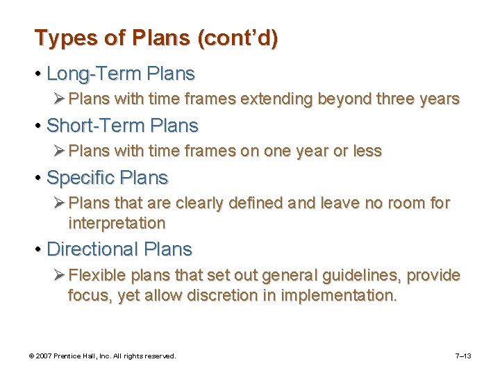 Types of Plans (cont’d) • Long-Term Plans Ø Plans with time frames extending beyond