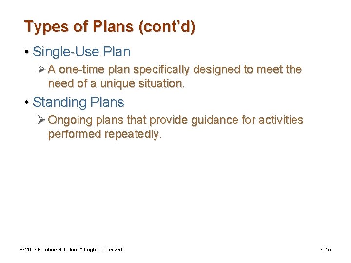 Types of Plans (cont’d) • Single-Use Plan Ø A one-time plan specifically designed to