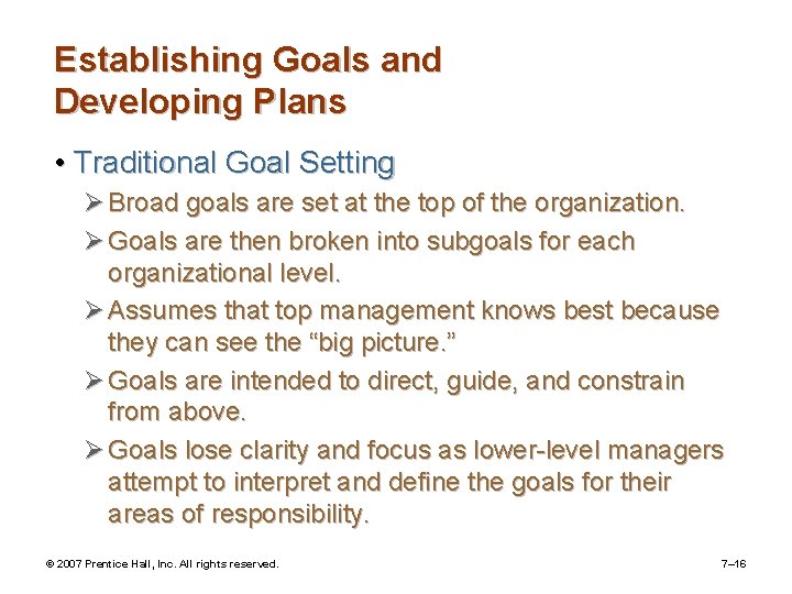 Establishing Goals and Developing Plans • Traditional Goal Setting Ø Broad goals are set