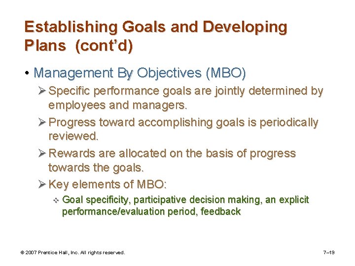 Establishing Goals and Developing Plans (cont’d) • Management By Objectives (MBO) Ø Specific performance