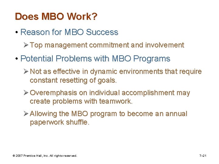 Does MBO Work? • Reason for MBO Success Ø Top management commitment and involvement