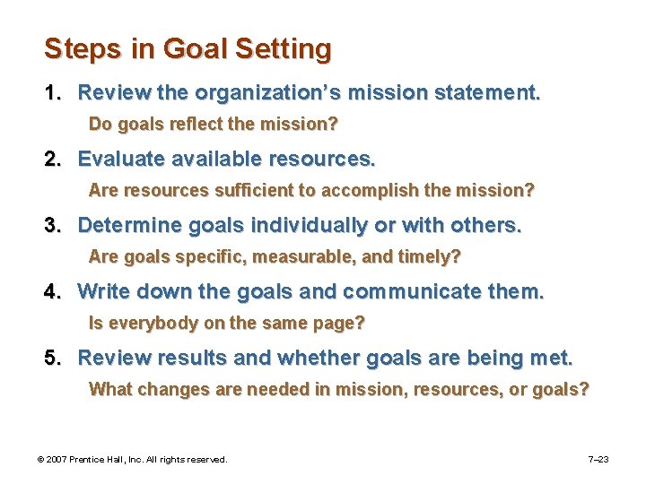 Steps in Goal Setting 1. Review the organization’s mission statement. Do goals reflect the