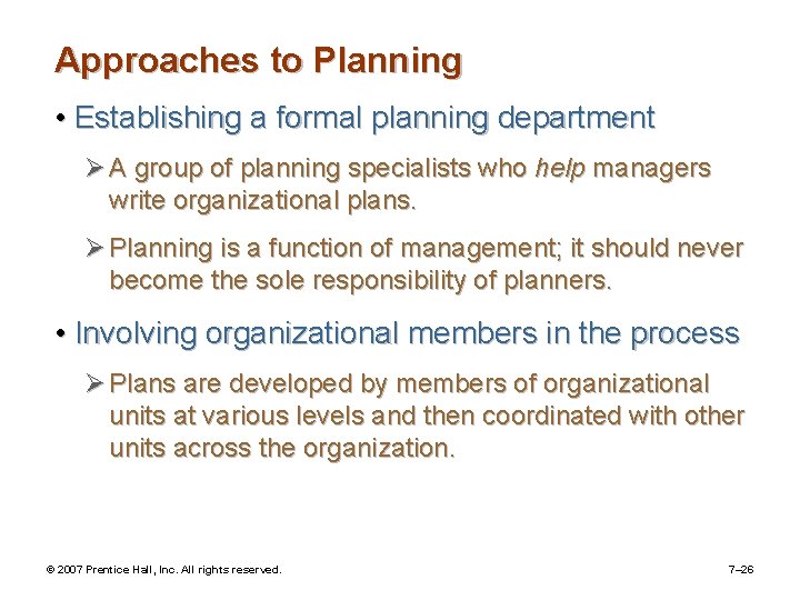 Approaches to Planning • Establishing a formal planning department Ø A group of planning