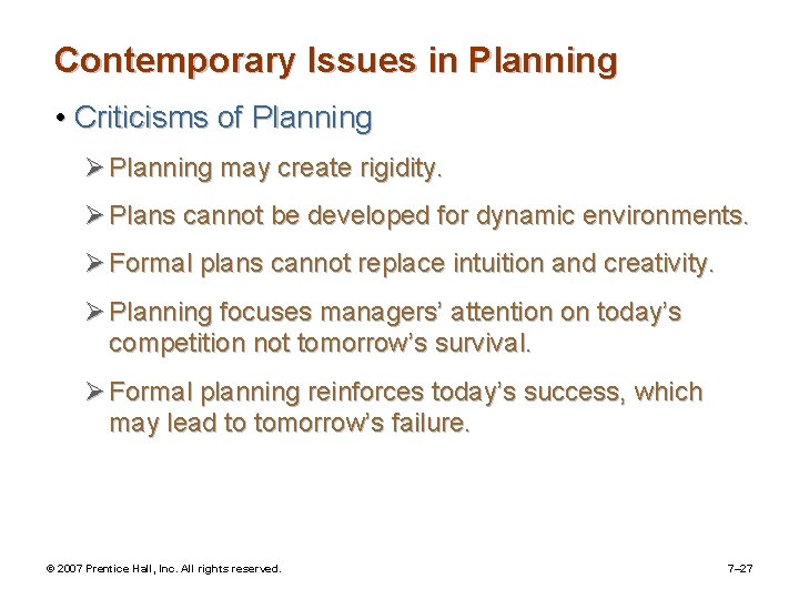 Contemporary Issues in Planning • Criticisms of Planning Ø Planning may create rigidity. Ø