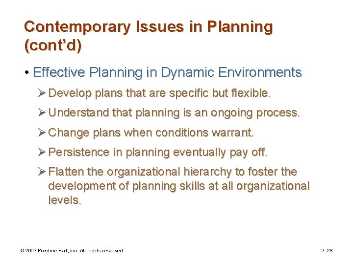 Contemporary Issues in Planning (cont’d) • Effective Planning in Dynamic Environments Ø Develop plans