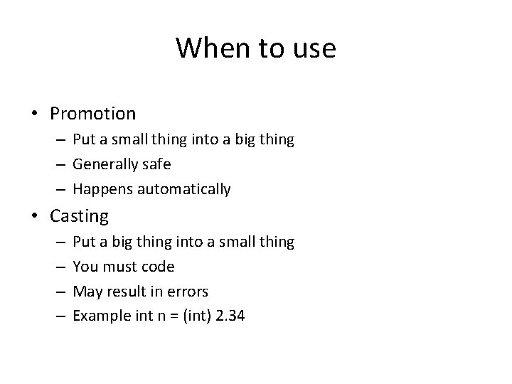 When to use • Promotion – Put a small thing into a big thing