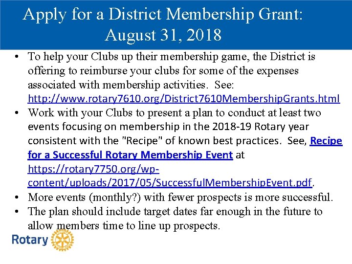 Apply for a District Membership Grant: August 31, 2018 • To help your Clubs