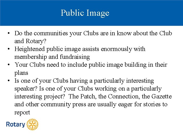 Public Image • Do the communities your Clubs are in know about the Club