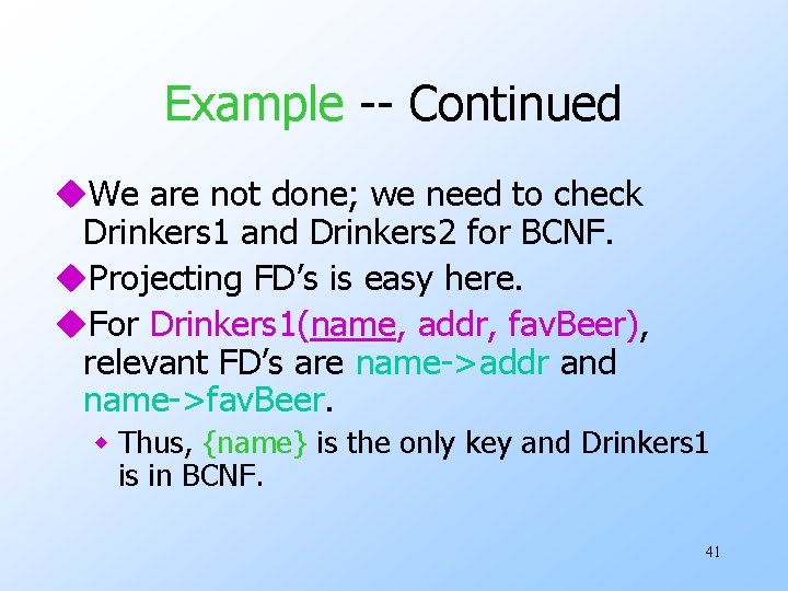 Example -- Continued u. We are not done; we need to check Drinkers 1