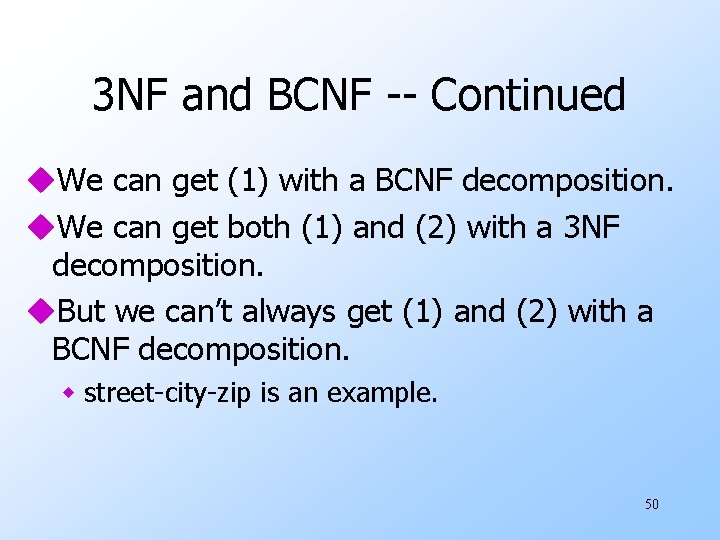 3 NF and BCNF -- Continued u. We can get (1) with a BCNF